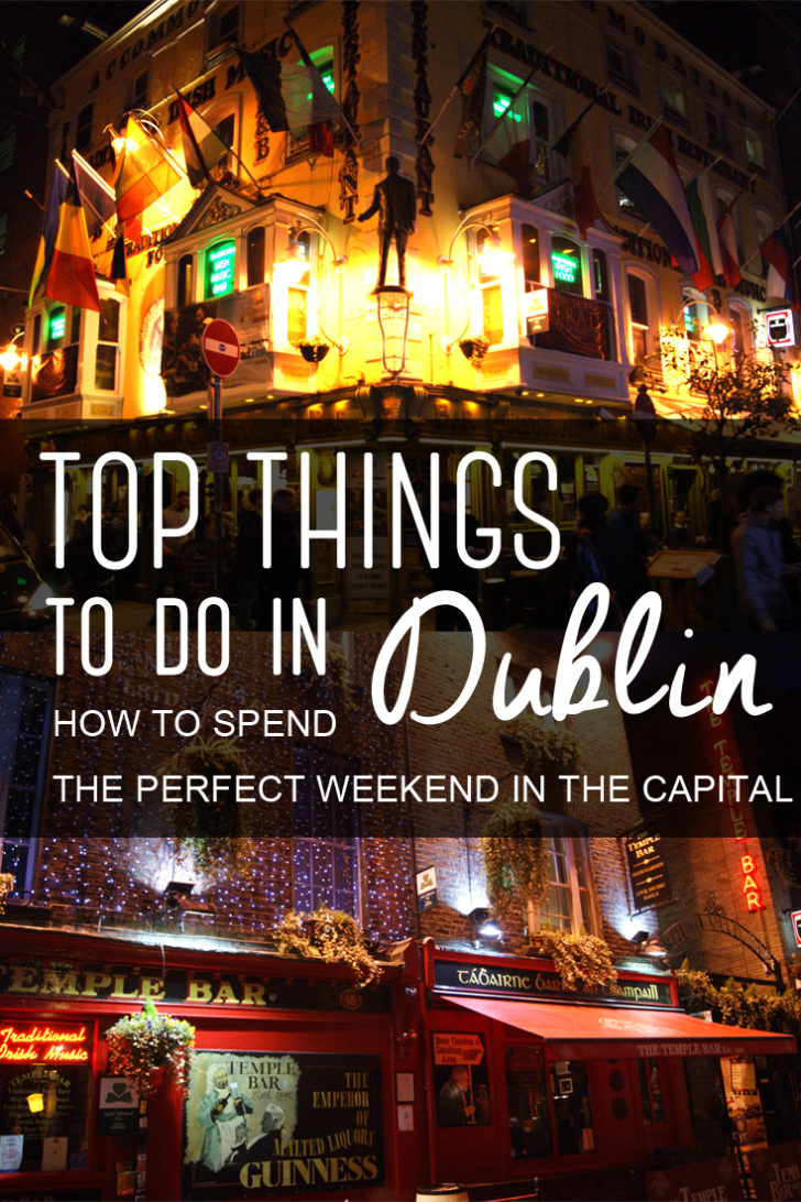 Things to do in Dublin - How to spend a perfect weekend in the Irish ...